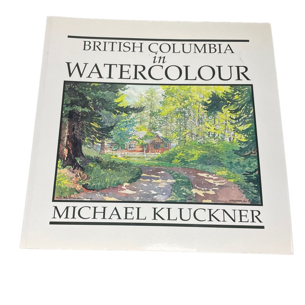 British Columbia in Watercolour by Michael Kluckner Art Book